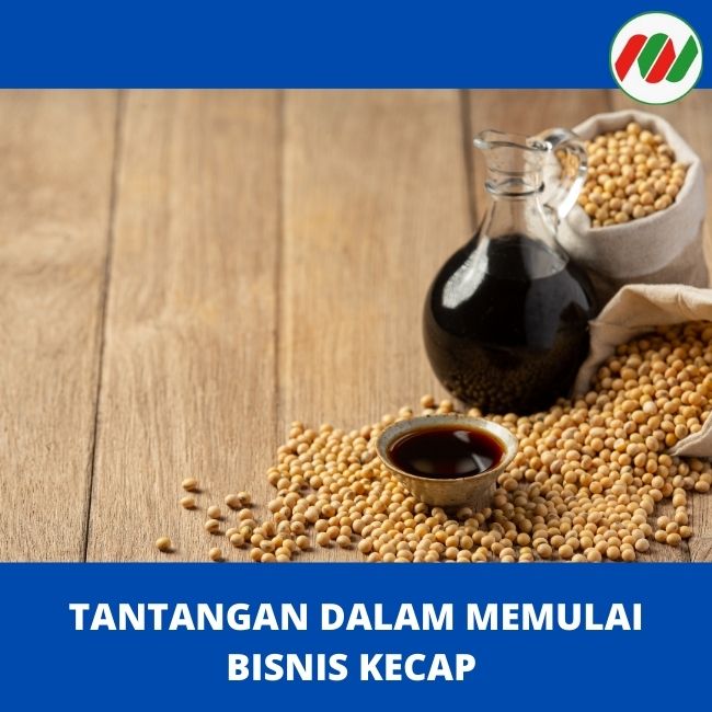 Kamu Harus Tau 8 Tantangan Ini Jika Akan Memulai Bisnis Kecap